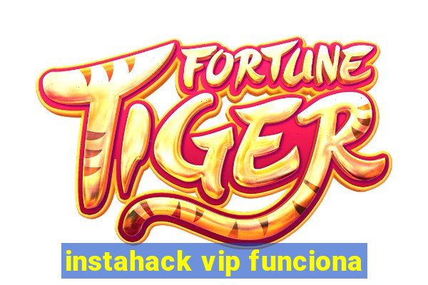 instahack vip funciona